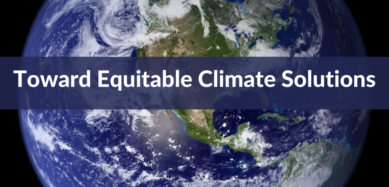 Image of the Earth with banner: Toward equitable climate solutions